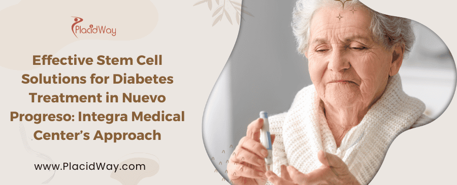 Stem Cell for Diabetes Treatment in Nuevo Progreso Mexico