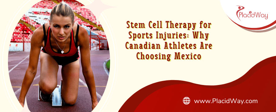 Stem Cell Therapy for Sports Injuries in Mexico for Canadians