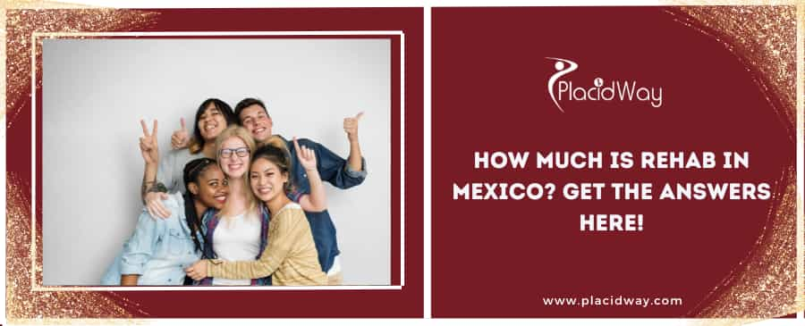 How Much is Rehab in Mexico? Get the Answers Here!