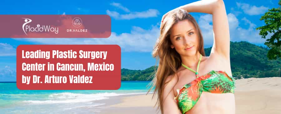 Dr. Arturo Valdez - Plastic Surgery in Cancun Mexico