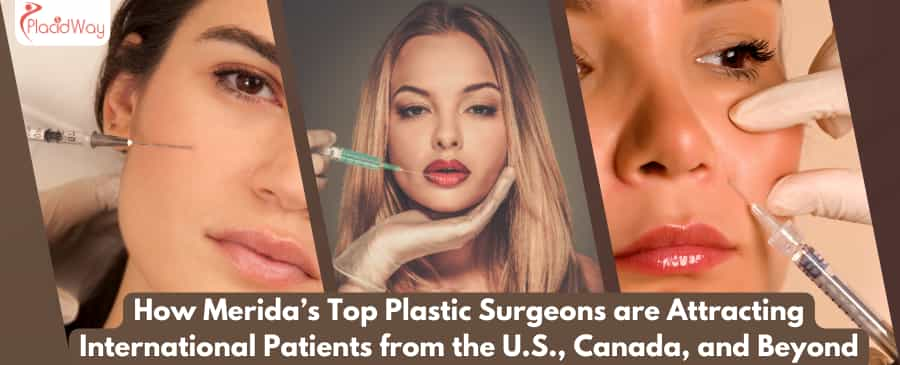 How Merida’s Top Plastic Surgeons are Attracting International Patients from the U.S., Canada, and Beyond