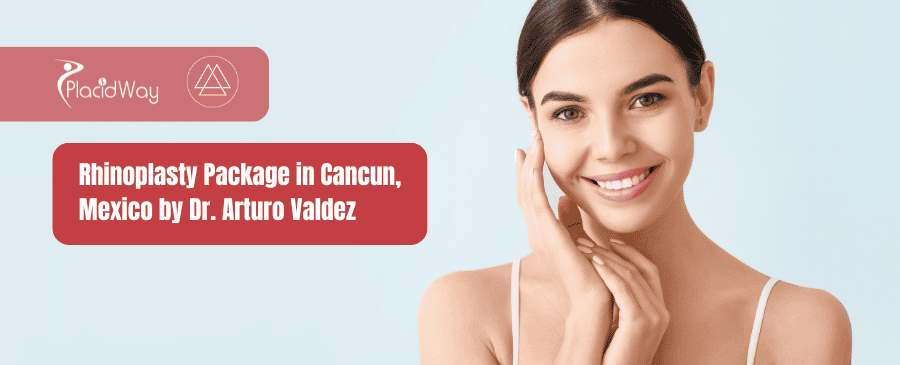 Paquete de Rinoplastia en Cancún, México por el Dr. Arturo Valdez