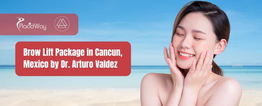 Paquete de levantamiento de cejas en Cancún, México por el Dr. Arturo Valdez