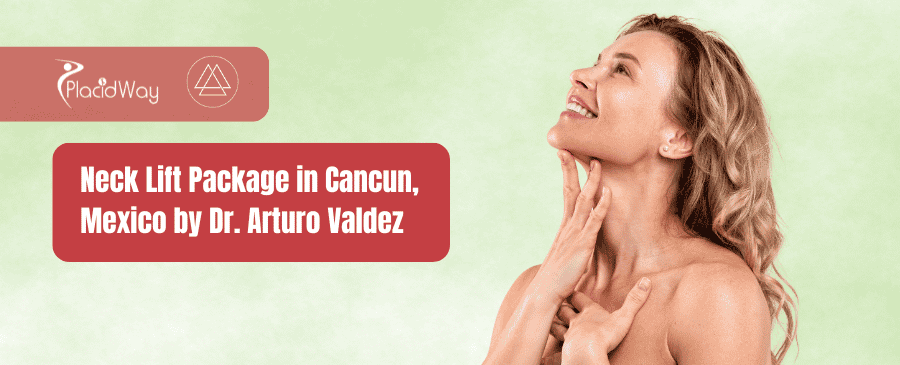 Paquete de lifting de cuello en Cancún, México por el Dr. Arturo Valdez