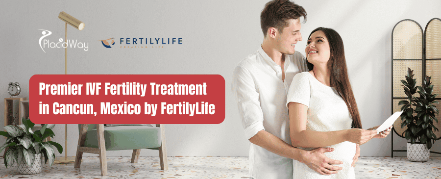 FertilyLife - IVF Treatment Center in Cancun, Mexico