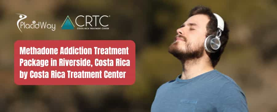 Methadone Addiction Treatment in Riverside, Costa Rica