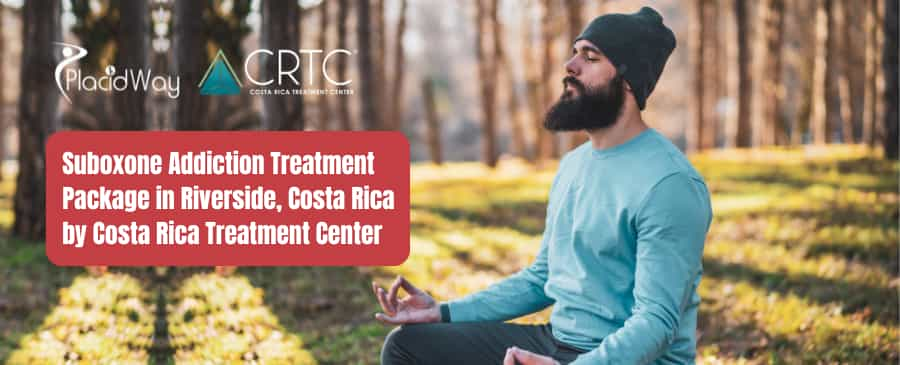 Suboxone Addiction Treatment Package in Riverside Costa Rica by CRTC