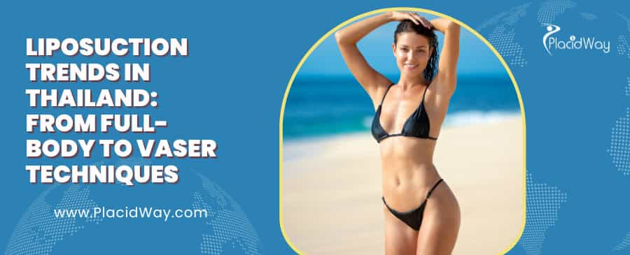 Liposuction in Thailand: Advanced Vaser & Laser Techniques