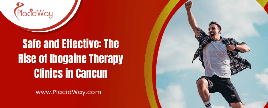 Safe Ibogaine Therapy Clinics in Cancun: 2025 Recovery