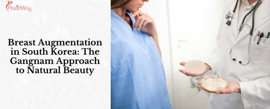 Breast Augmentation in South Korea: The Gangnam Approach to Natural Beauty