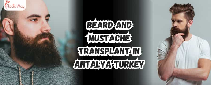 Beard  and Mustache Transplant in Antalya Turkey