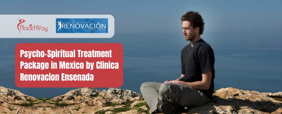 Psycho-Spiritual Treatment Package in Mexico by Clinica Renovacion Ensenada