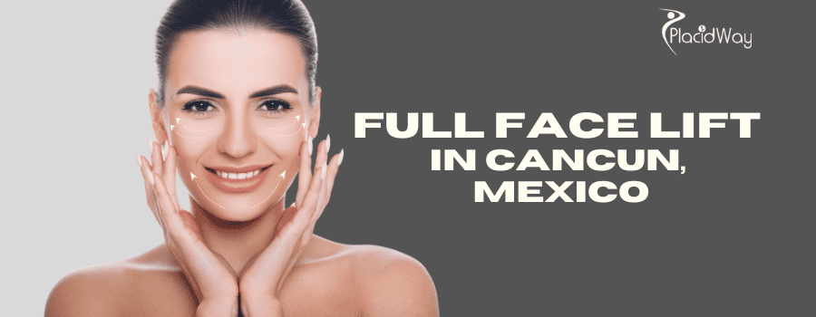 Full Face Lift in Cancun, Mexico