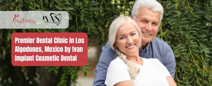 Ivan Implant Cosmetic Dental - Dental Clinic in Los Algodones Mexico