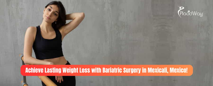 Bariatric Surgery in Mexicali, Mexico