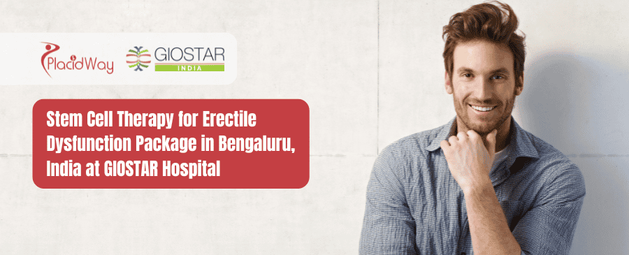 Stem Cell Therapy for Erectile Dysfunction Package in Bengaluru, India at GIOSTAR Hospital