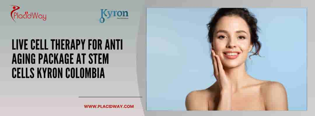 Live Cell Therapy for Anti Aging Package at Stem Cells Kyron Colombia