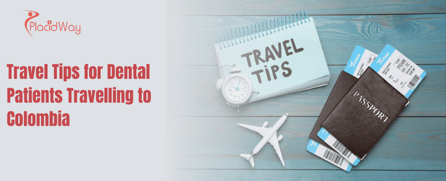 Travel Tips for Dental Patients Travelling to Colombia