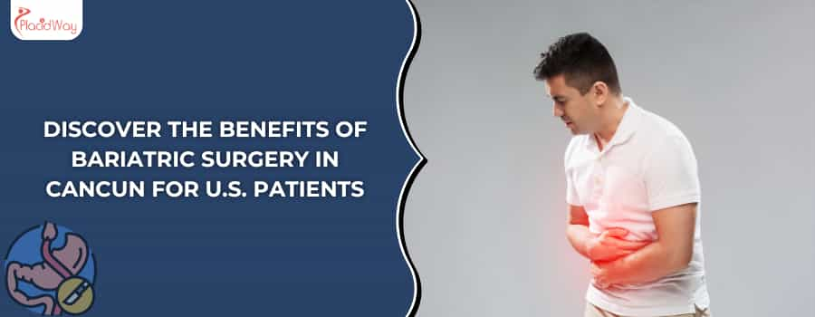 Discover the Benefits of Bariatric Surgery in Cancun for U.S. Patients