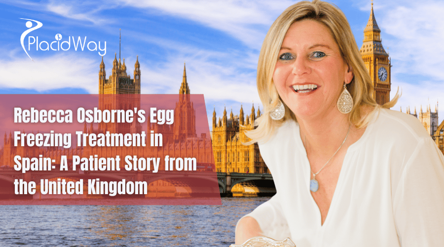 Egg Freezing Treatment in Spain - UK Patient Rebecca Story