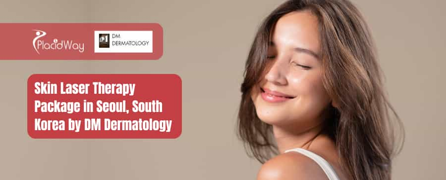 Skin Laser Therapy Package in Seoul, South Korea by DM Dermatology