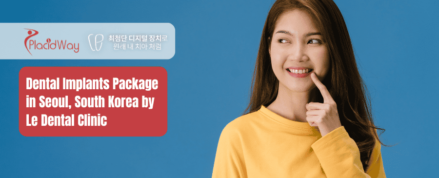 Dental Implants Package in Seoul, South Korea by Le Dental Clinic