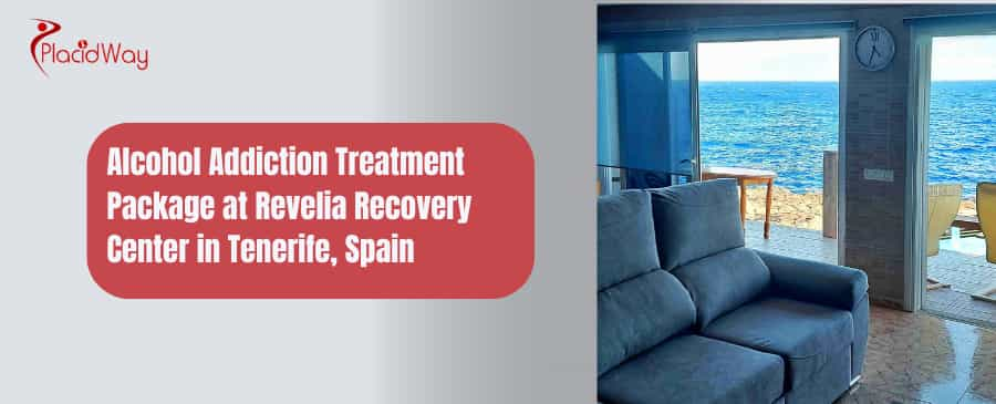 Alcohol Addiction Treatment Package at Revelia Recovery Center in Tenerife, Spain