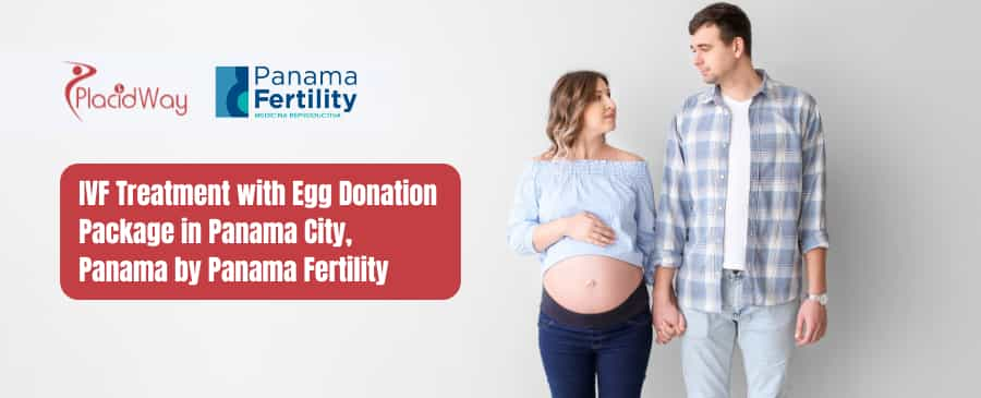 IVF Treatment with Egg Donation Package in Panama City by Panama Fertility