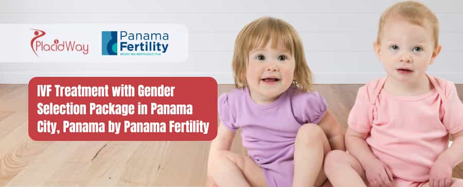 IVF Treatment with Gender Selection Package in Panama City by Panama Fertility