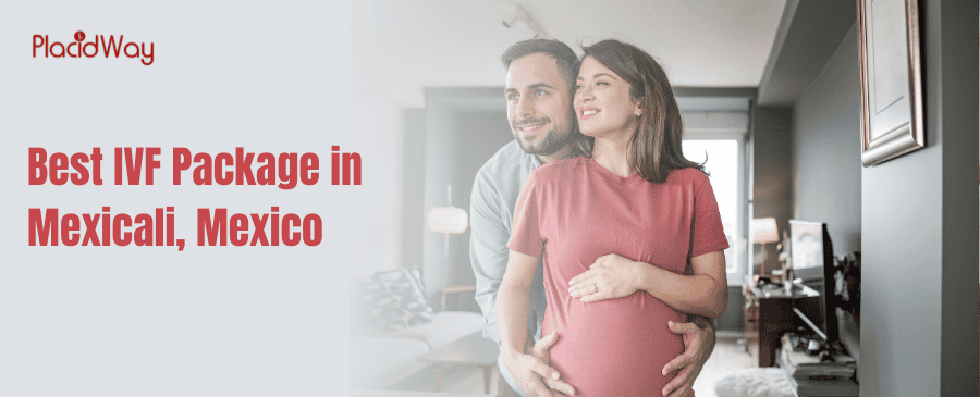 IVF in Mexicali, Mexico