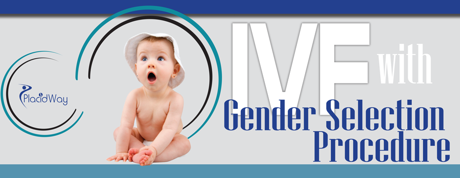 Ivf With Gender Selection Treatment Abroad