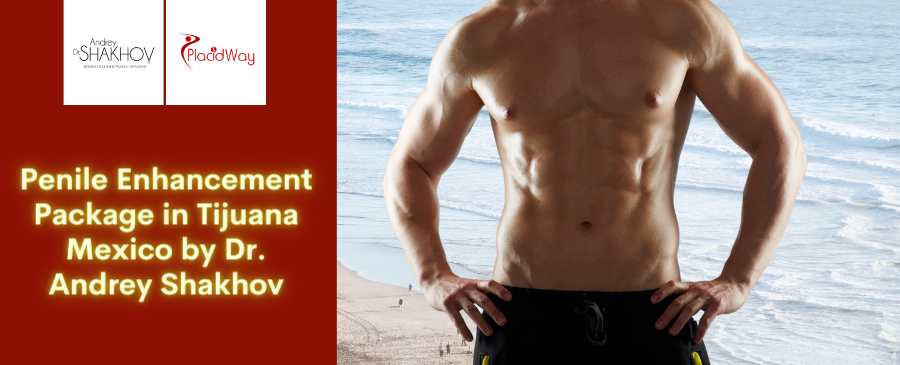 Penile Enhancement Surgery in Tijuana Mexico Dr. Andrey