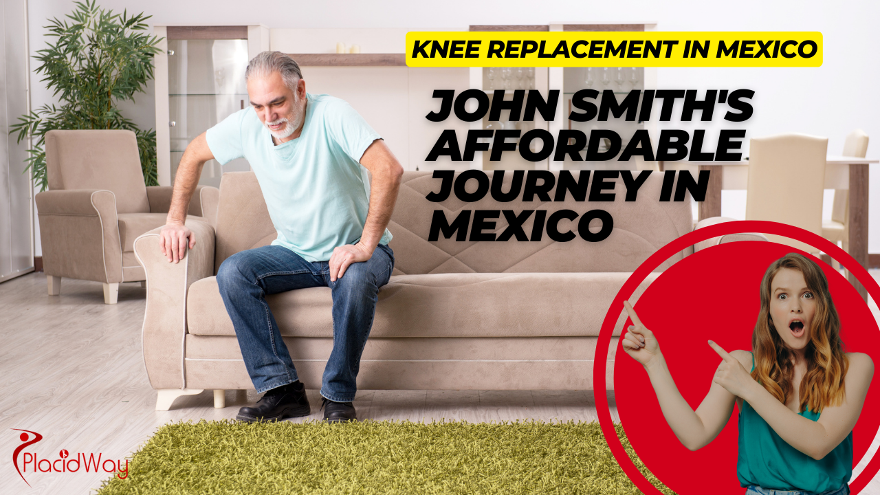 John Smith's Affordable Knee Replacement in Mexico