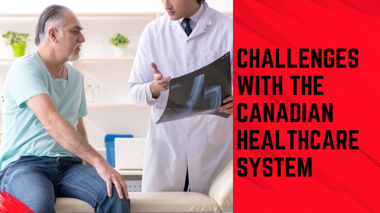 Challenges with the Canadian Healthcare System