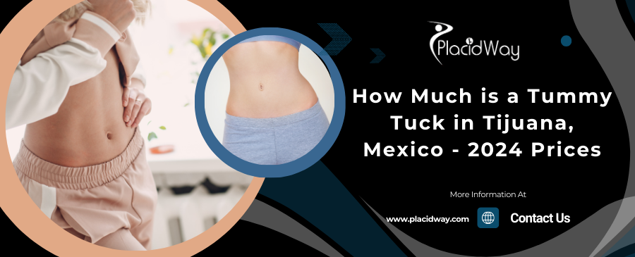 How Much is a Tummy Tuck in Tijuana, Mexico - 2024 Prices