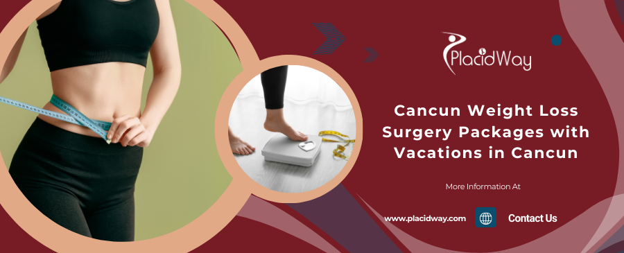 Cancun Weight Loss Surgery Packages with Vacations in Cancun