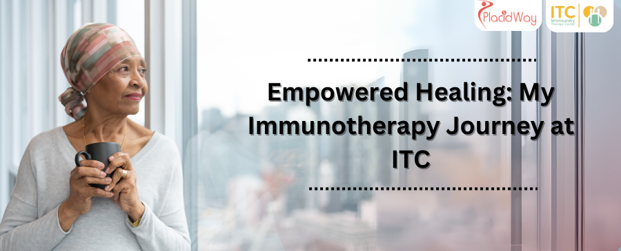 Empowered Healing My Immunotherapy Journey at ITC