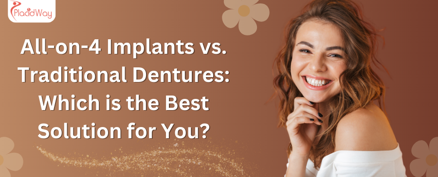 All-on-4 Implants vs. Traditional Dentures: Which is the Best Solution for You?