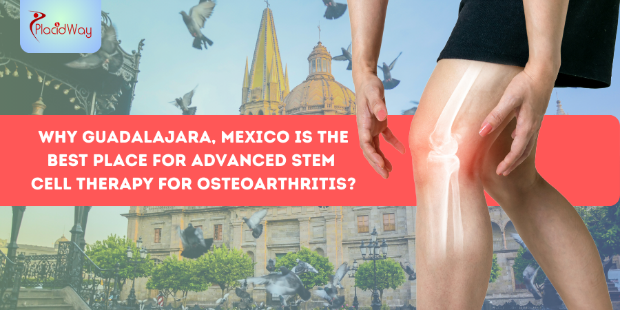 Stem Cell Therapy for Osteoarthritis in Guadalajara