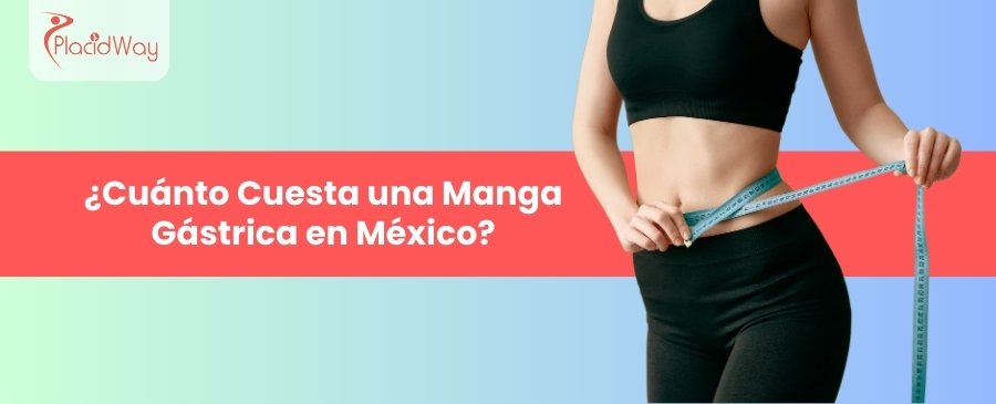 ¿Cuánto Cuesta una Manga Gástrica en México?