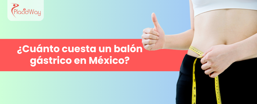 ¿Cuánto cuesta un balón gástrico en México?