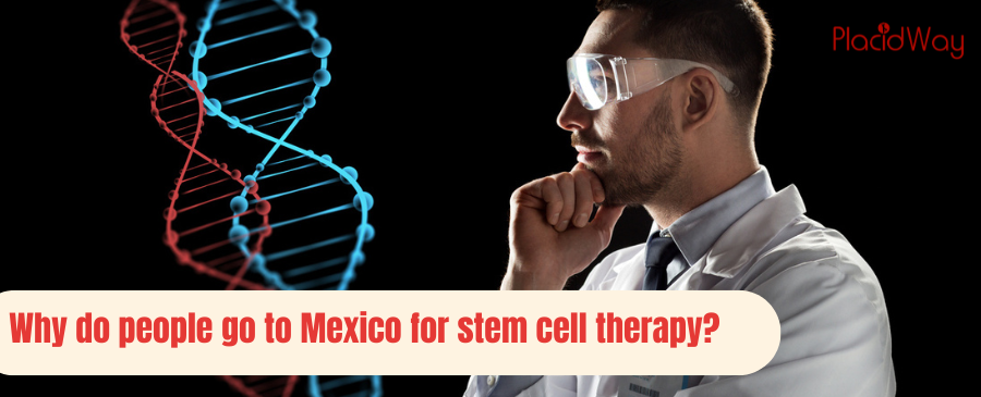 Why do people go to Mexico for stem cell therapy?