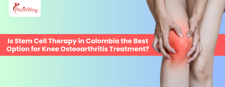 Stem Cell Therapy for Knee Osteoarthritis in Colombia