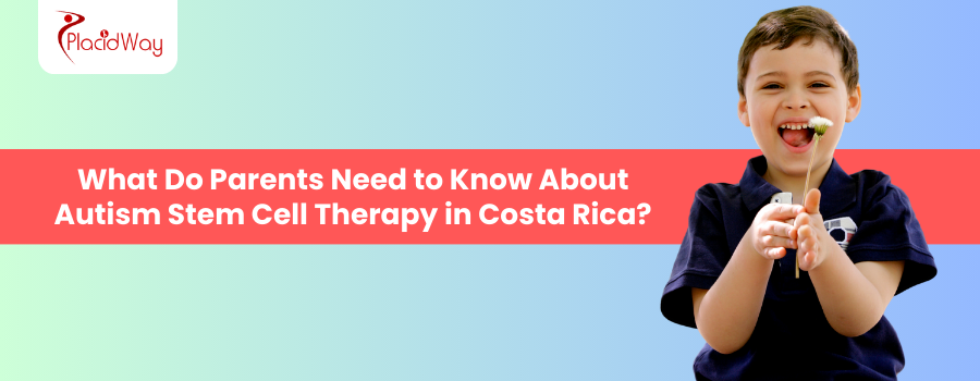 Stem Cell Therapy for Autism in Costa Rica