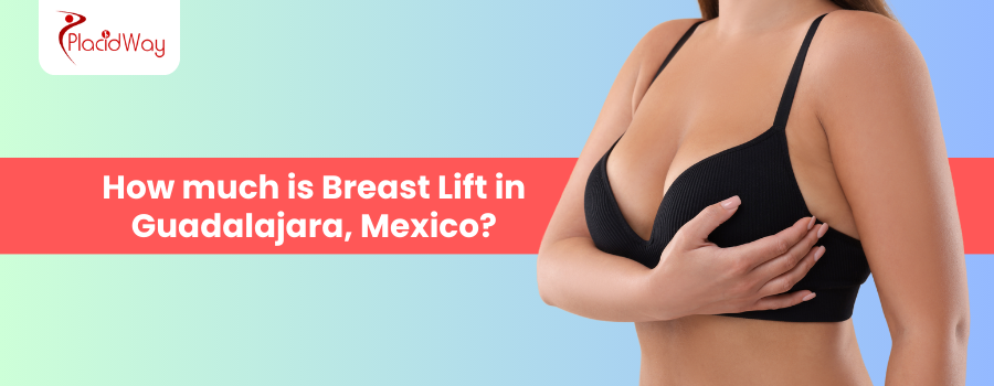 Breast Lift in Guadalajara Mexico