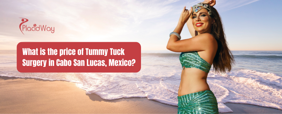 What is the Price of Tummy Tuck Surgery in Cabo San Lucas, Mexico