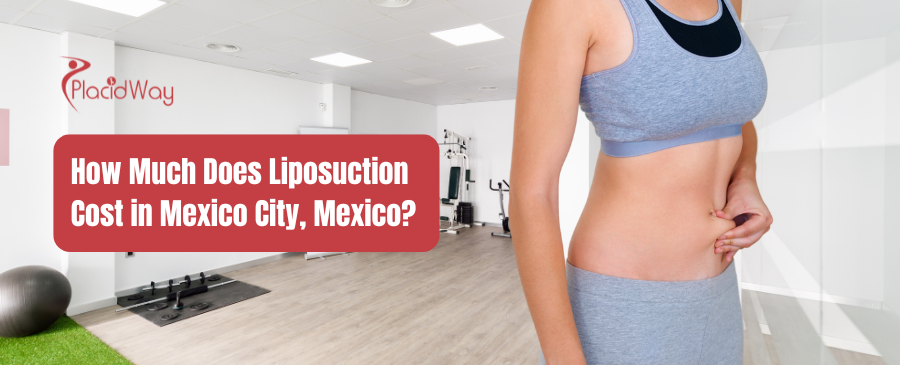 How Much Does Liposuction Cost in Mexico City, Mexico