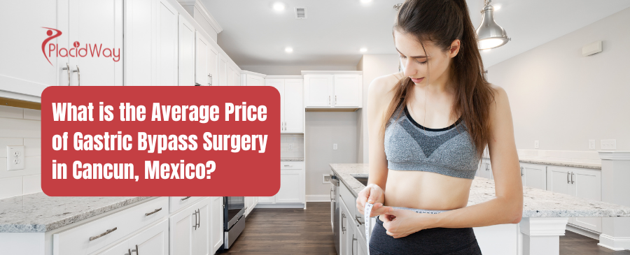 What is the Average Price of Gastric Bypass Surgery in Cancun, Mexico