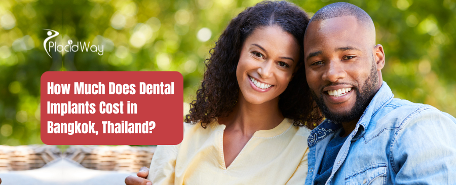 How Much Does Dental Implants Cost in Bangkok, Thailand