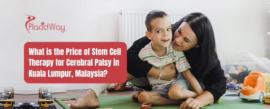 What is the Price of Stem Cell Therapy for Cerebral Palsy in Kuala Lumpur, Malaysia